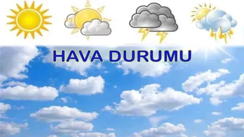 YURTTA BUGÜN HAVA DURUMU NASIL OLACAK?