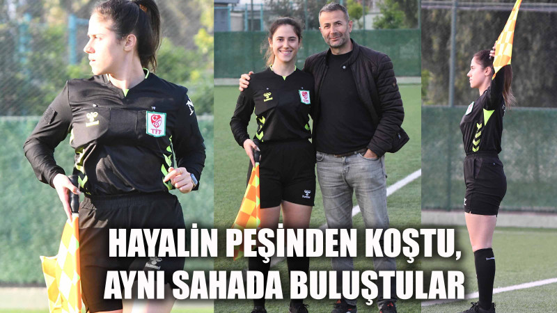 HAYALİN PEŞİNDEN KOŞTU, AYNI SAHADA BULUŞTULAR