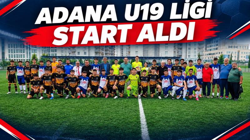 ADANA U19 LİGİ START ALDI