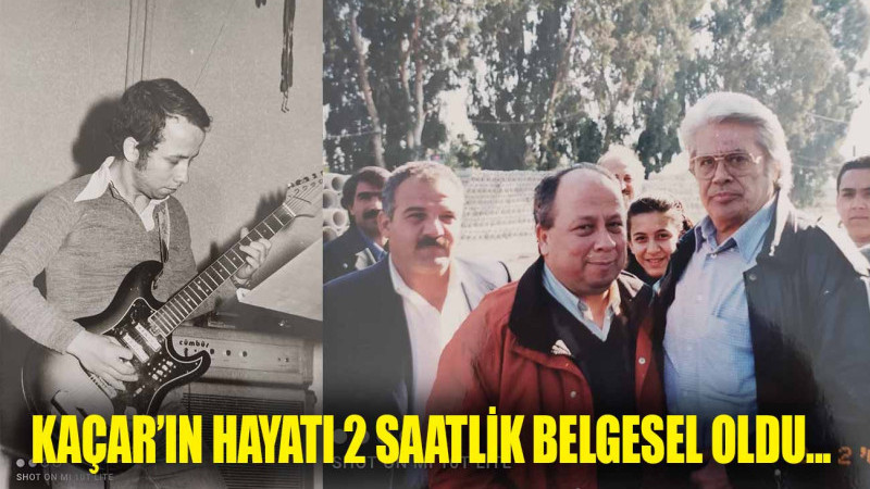 KAÇAR’IN HAYATI 2 SAATLİK BELGESEL OLDU...