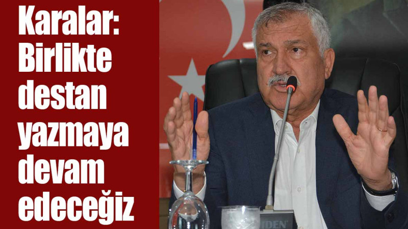 Karalar: Birlikte destan yazmaya devam edeceğiz