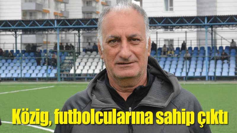 Közig, futbolcularına sahip çıktı