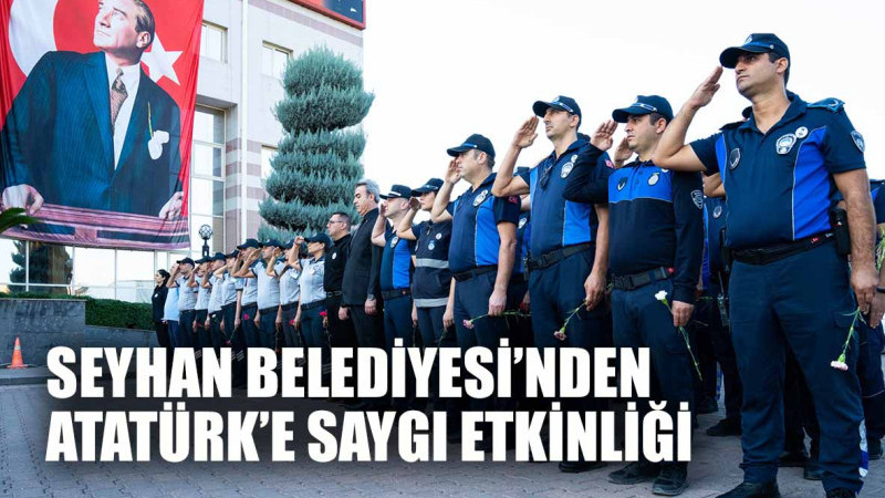 SEYHAN’DA HAYAT ATATÜRK ANISINA İKİ DAKİKALIĞINA DURDU