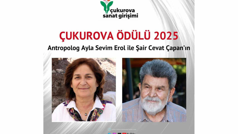 ÇUKUROVA ÖDÜLÜ 2025 ANTROPOLOG AYLA SEVİM EROL İLE ŞAİR CEVAT ÇAPAN’IN