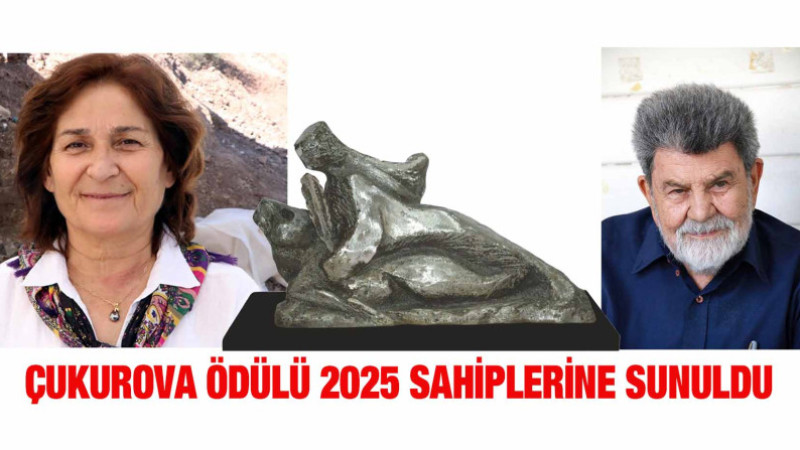 ÇUKUROVA ÖDÜLÜ 2025 SAHİPLERİNE SUNULDU