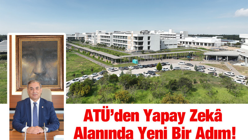 ATÜ'DEN YAPAY ZEKA ALANINDA YENİ BİR ADIM!