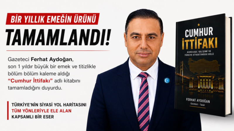 Gazeteci Ferhat Aydoğan “Cumhur İttifakı” Kitabını Bitirdi