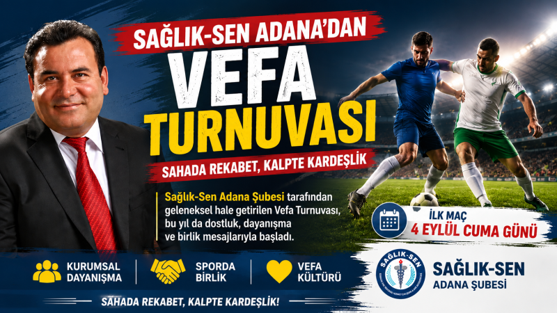 Sağlık-Sen Adana’dan Vefa Turnuvası: Sahada Rekabet, Kalpte Kardeşlik