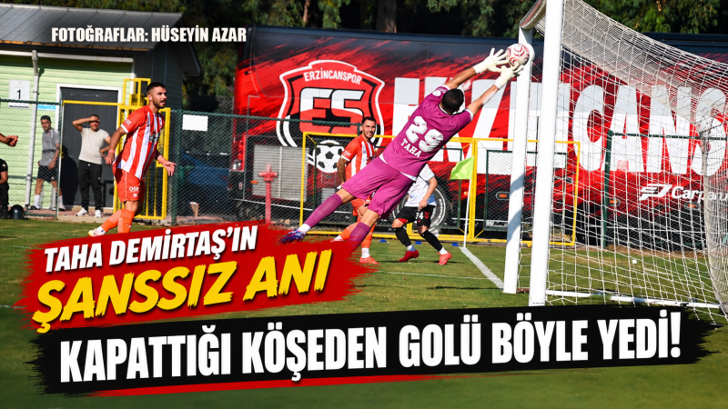 Taha Demirtaş’ın şanssız anı KAPATTIĞI KÖŞEDEN GOLÜ BÖYLE YEDİ!