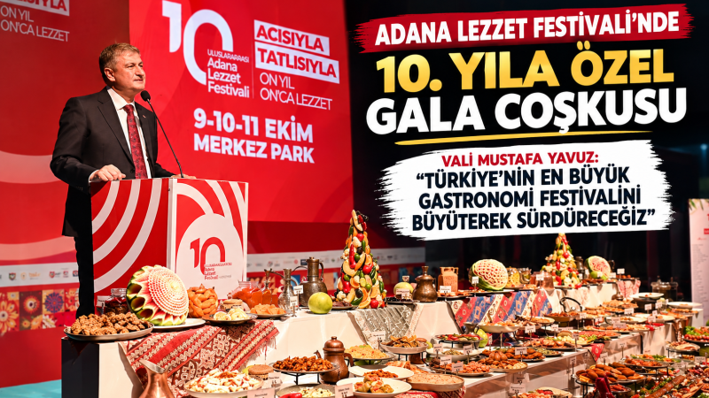 ADANA LEZZET FESTİVALİ'NDE 10. YILA ÖZEL GALA COŞKUSU